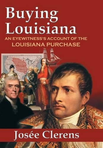 Cover image for Buying Louisiana: An Eyewitness's Account of the Louisiana Purchase (New Edition)