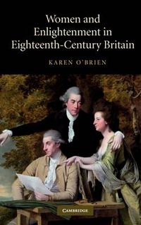 Cover image for Women and Enlightenment in Eighteenth-Century Britain