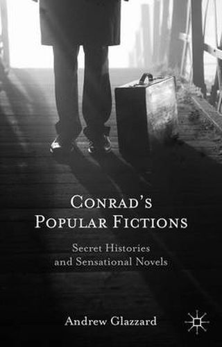 Conrad's Popular Fictions: Secret Histories and Sensational Novels