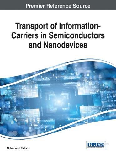 Cover image for Transport of Information-Carriers in Semiconductors and Nanodevices