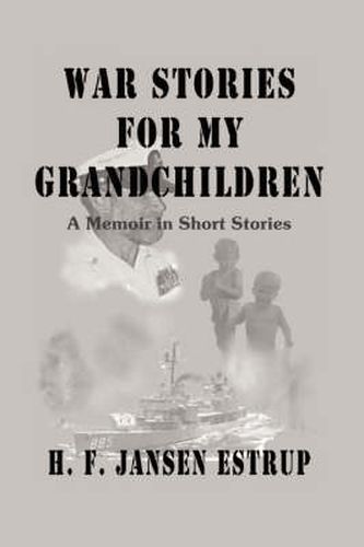 Cover image for War Stories for My Grandchildren: A Memoir in Short Stories