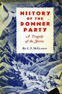 Cover image for History of the Donner Party: A Tragedy of the Sierra