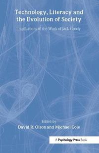 Cover image for Technology, Literacy, and the Evolution of Society: Implications of the Work of Jack Goody