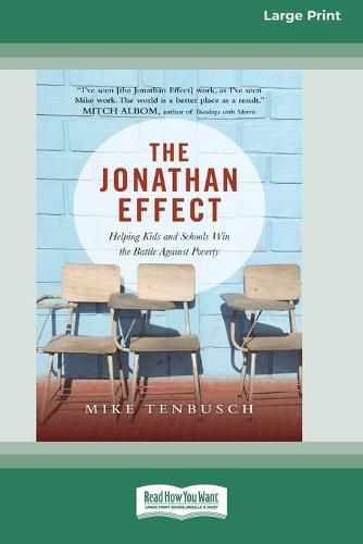 Cover image for The Jonathan Effect: Helping Kids and Schools Win the Battle Against Poverty [Standard Large Print 16 Pt Edition]