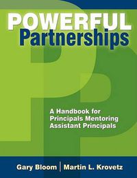 Cover image for Powerful Partnerships: A Handbook for Principals Mentoring Assistant Principals