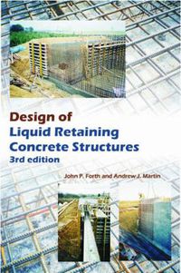 Cover image for Design of Liquid Retaining Concrete Structures