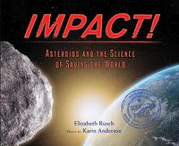 Cover image for Impact! Asteroids and the Science of Saving the World
