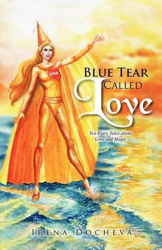 Cover image for Blue Tear Called Love: Ten Fairy Tales about Love and Magic