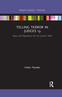 Cover image for Telling Terror in Judges 19: Rape and Reparation for the Levite's wife