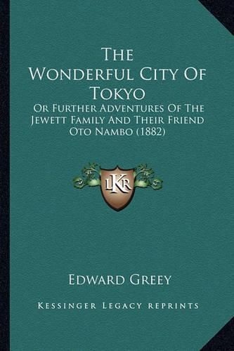 The Wonderful City of Tokyo: Or Further Adventures of the Jewett Family and Their Friend Oto Nambo (1882)