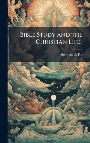 Cover image for Bible Study and the Christian Life..