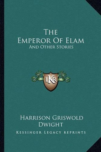 The Emperor of Elam: And Other Stories