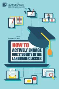 Cover image for How to Actively Engage Our Students in the Language Classes