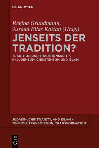 Cover image for Jenseits der Tradition?: Tradition und Traditionskritik in Judentum, Christentum und Islam