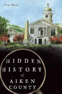 Cover image for Hidden History of Aiken County