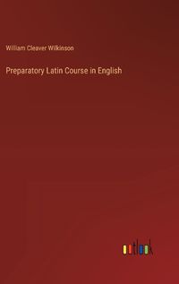 Cover image for Preparatory Latin Course in English