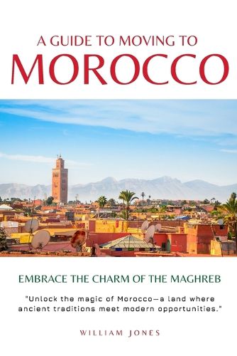 Cover image for A Guide to Moving to Morocco