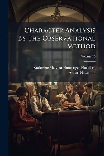 Cover image for Character Analysis by the Observational Method, Volume 10...