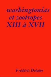 Cover image for washingtonias et zootropes XIII a XVII