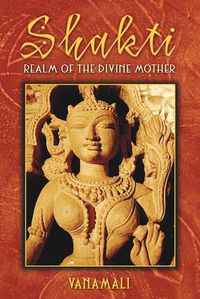 Cover image for Shakti: Realm of the Divine Mother