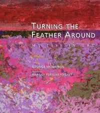 Cover image for Turning the Feather Around: My Life in Art