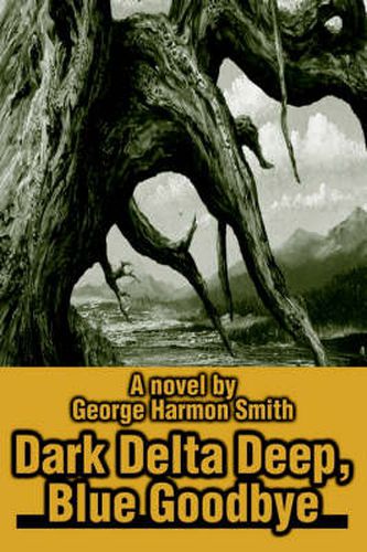 Cover image for Dark Delta Deep, Blue Goodbye