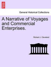 Cover image for A Narrative of Voyages and Commercial Enterprises.