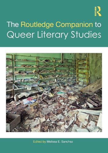 Cover image for The Routledge Companion to Queer Literary Studies