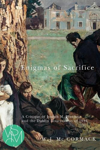 Cover image for Enigmas of Sacrifice: A Critique of Joseph M. Plunkett and the Dublin Insurrection of 1916