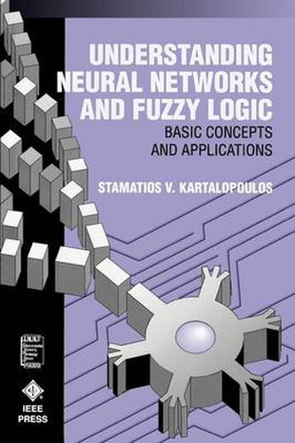 Cover image for Understanding Neural Networks and Fuzzy Logic: Basic Concepts and Applications