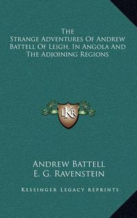 Cover image for The Strange Adventures of Andrew Battell of Leigh, in Angola and the Adjoining Regions