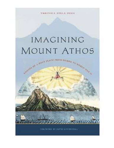 Cover image for Imagining Mount Athos: Visions of a Holy Place, from Homer to World War II