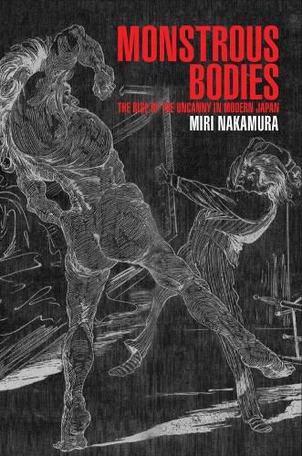 Cover image for Monstrous Bodies: The Rise of the Uncanny in Modern Japan