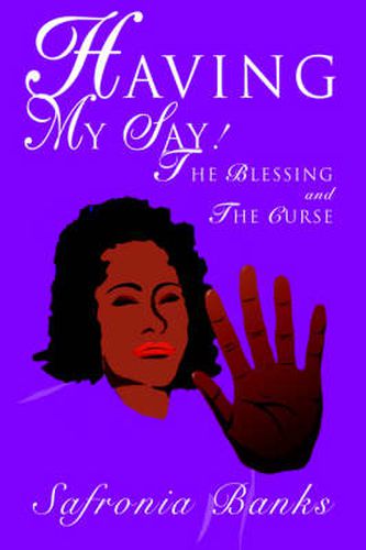 Cover image for Having My Say!: The Blessing and The Curse
