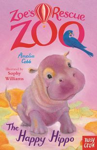 Cover image for Zoe's Rescue Zoo: The Happy Hippo