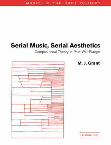 Cover image for Serial Music, Serial Aesthetics: Compositional Theory in Post-War Europe