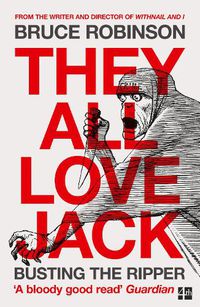Cover image for They All Love Jack: Busting the Ripper