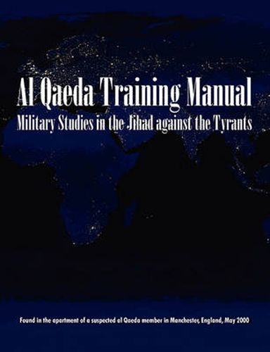 Military Studies in the Jihad Against the Tyrants: The Al-Qaeda Training Manual