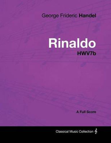 George Frideric Handel - Rinaldo - HWV7b - A Full Score