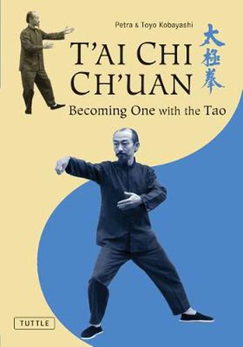 Cover image for T'ai Chi Ch'uan: Becoming One with the Tao