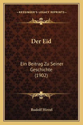 Cover image for Der Eid: Ein Beitrag Zu Seiner Geschichte (1902)