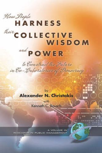 Cover image for Co-laboratories of Democracy: How People Harness Their Collective Wisdom to Create the Future