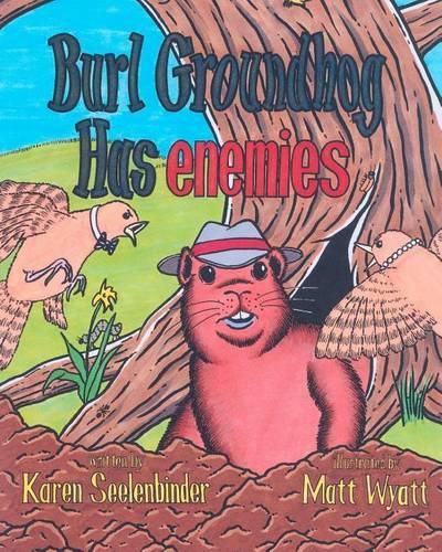 Cover image for Burl Groundhog Has Enemies