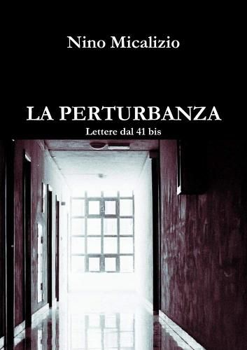 Cover image for LA Perturbanza Lettere Dal 41 Bis