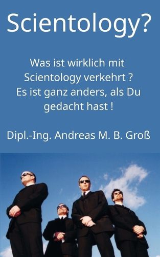 Scientology? Was ist wirklich mit Scientology verkehrt? Es ist ganz anders, als Du gedacht hast!