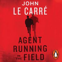 Cover image for Agent Running in the Field: A BBC 2 Between the Covers Book Club Pick