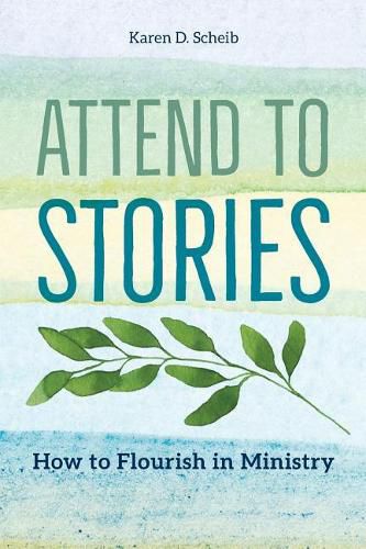 Cover image for Attend to Stories: How to Flourish in Ministry