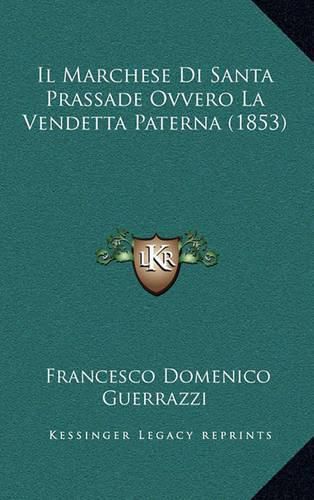 Il Marchese Di Santa Prassade Ovvero La Vendetta Paterna (1853)