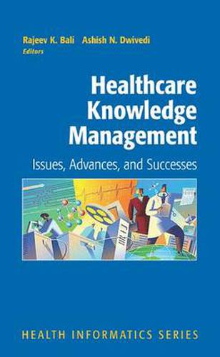 Cover image for Healthcare Knowledge Management: Issues, Advances and Successes