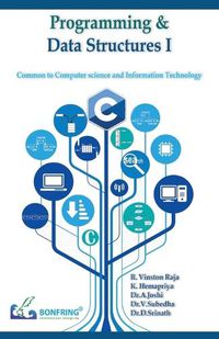 Cover image for Programming and Data Structures I(Common to Computer Science and Information Technology)